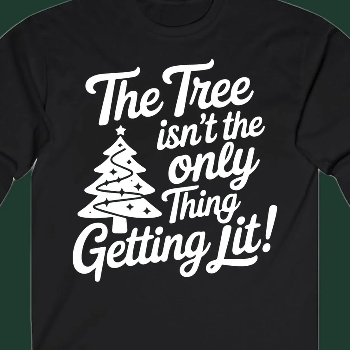 Text 'The Tree Isn't the Only Thing Getting Lit!' with a Christmas tree illustration.