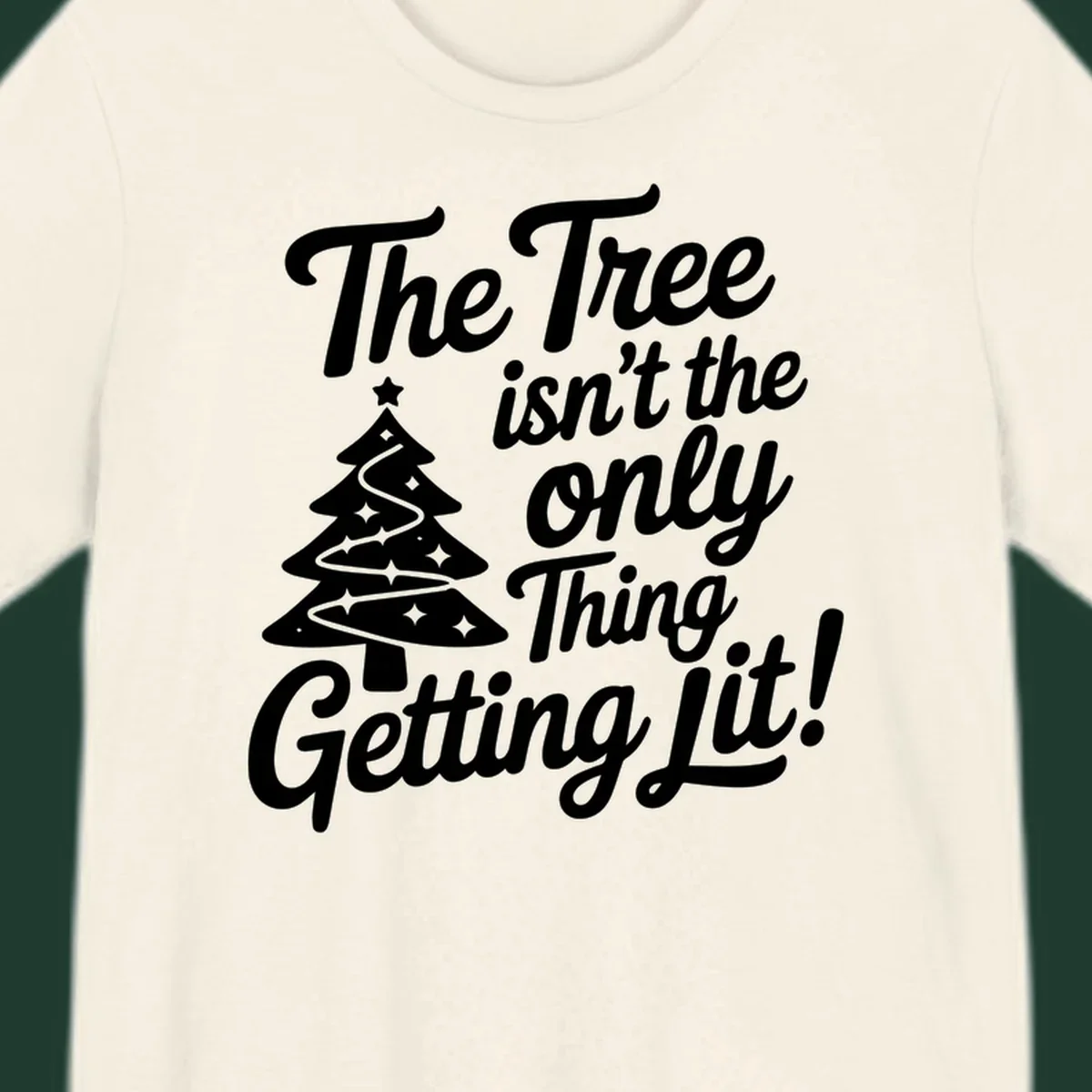 Text 'The Tree Isn't the Only Thing Getting Lit!' with a Christmas tree illustration.
