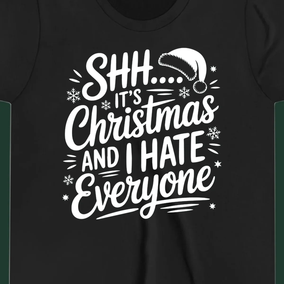 Shh it's Christmas And I Hate Everyone typography with Santa hat, snowflakes, and stars.