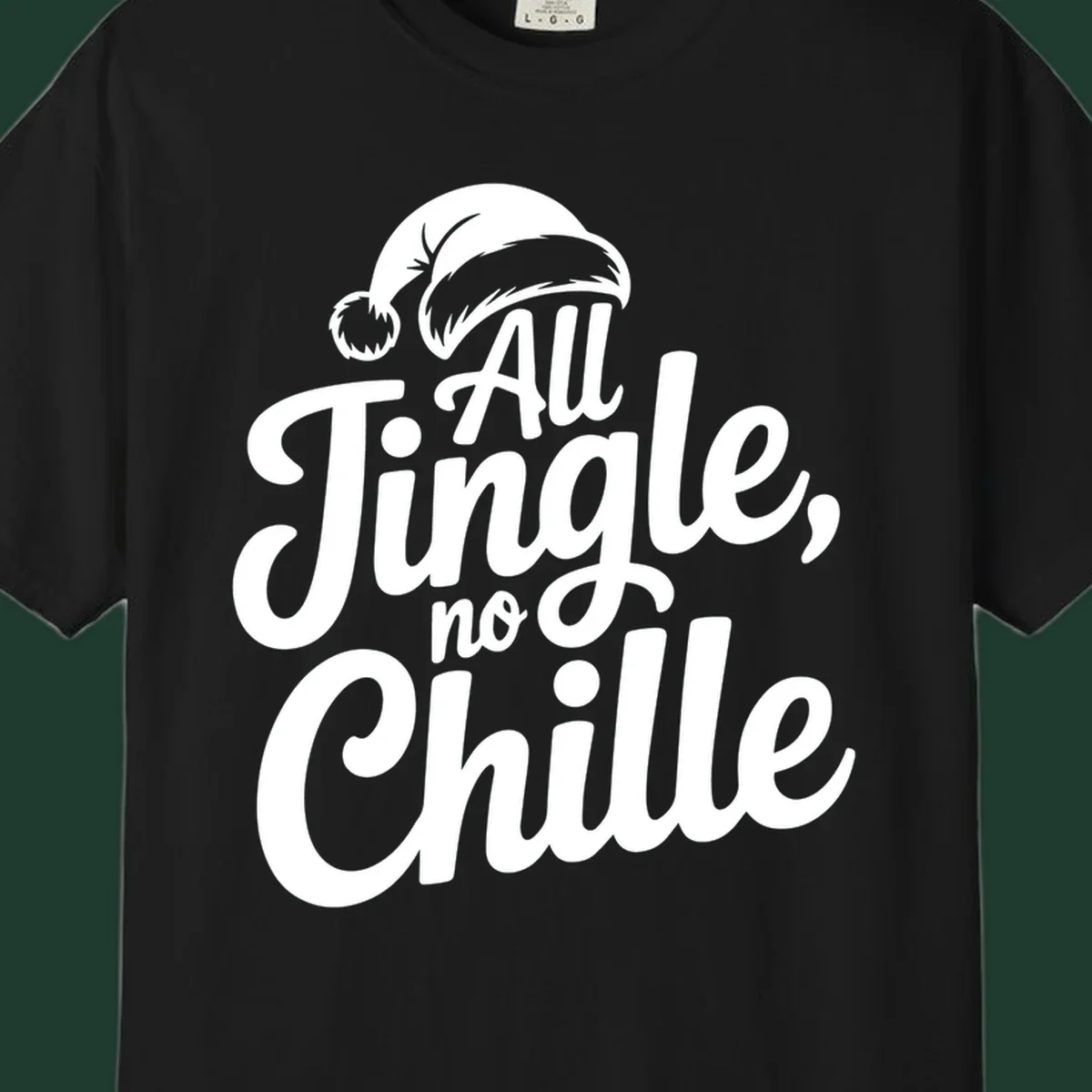 White typography with a Santa hat saying All Jingle No Chille.