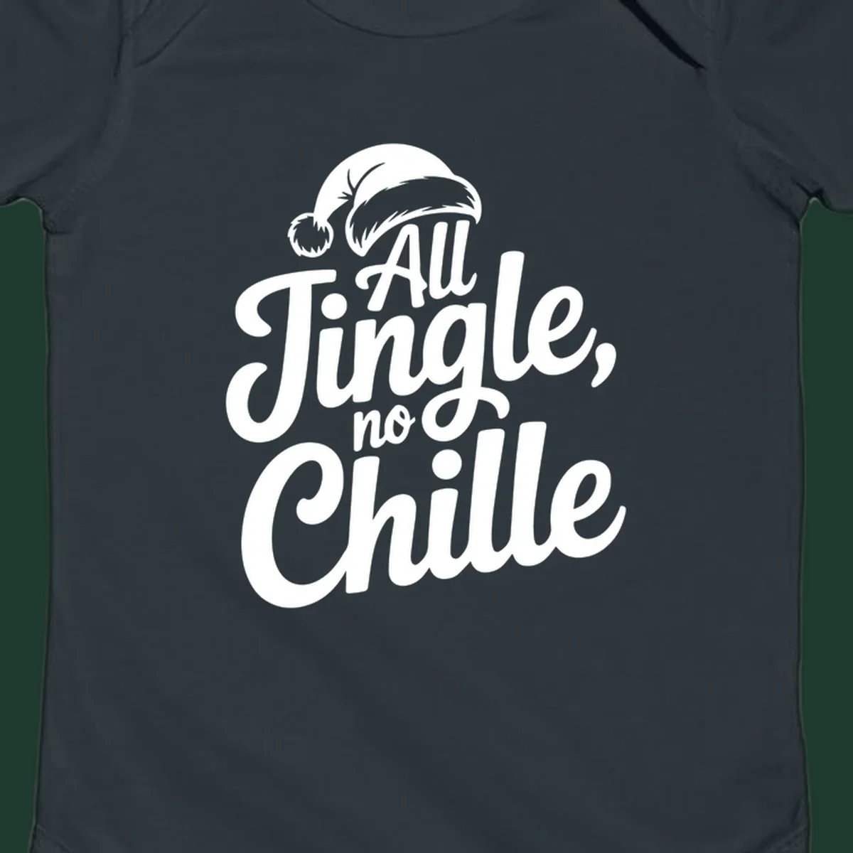 White typography with a Santa hat saying All Jingle No Chille.