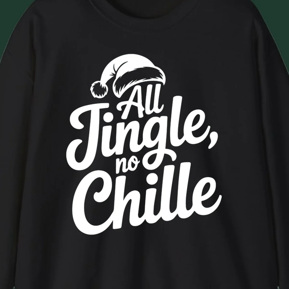 White typography with a Santa hat saying All Jingle No Chille.
