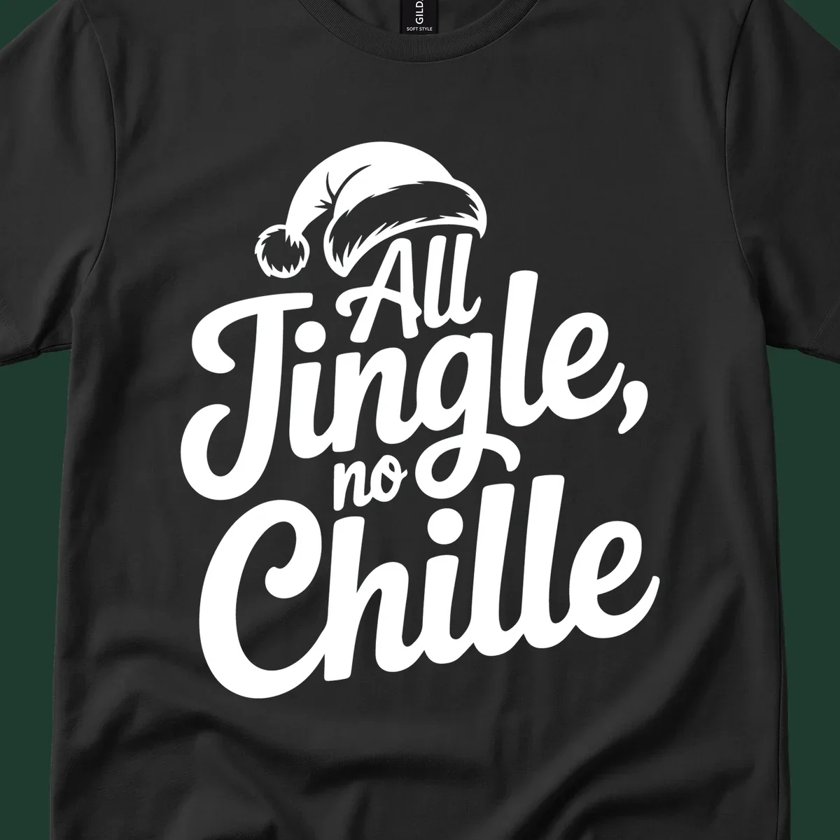 White typography with a Santa hat saying All Jingle No Chille.