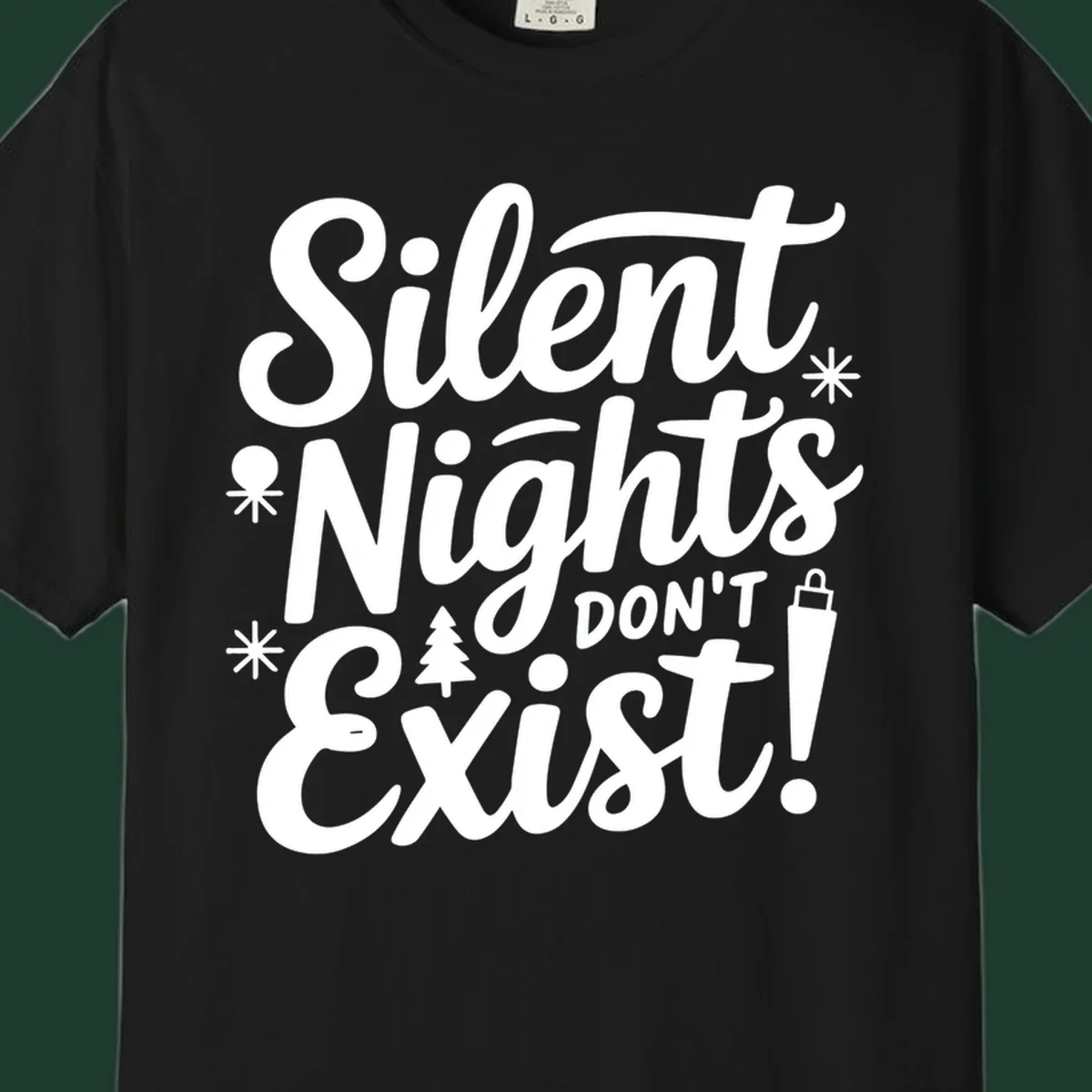 Silent Nights Don't Exist typographic design with Christmas elements.
