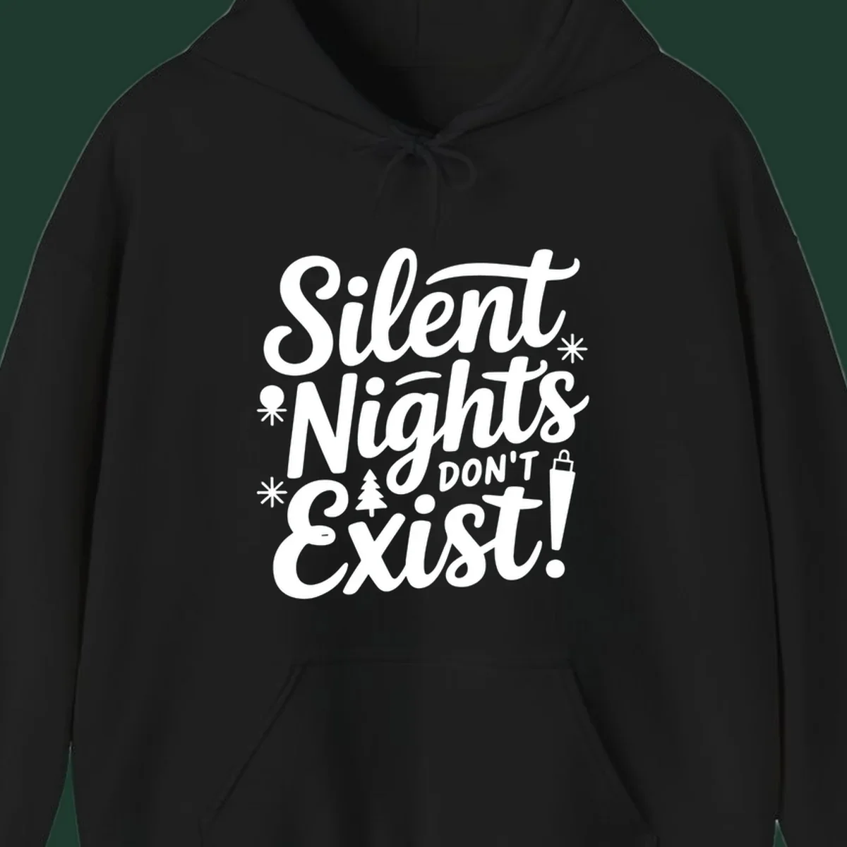 Silent Nights Don't Exist typographic design with Christmas elements.