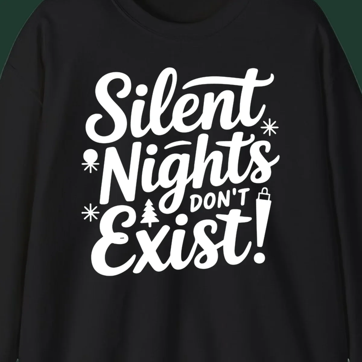 Silent Nights Don't Exist typographic design with Christmas elements.