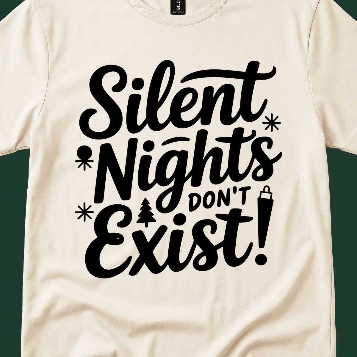 Silent Nights Don't Exist typographic design with Christmas elements.