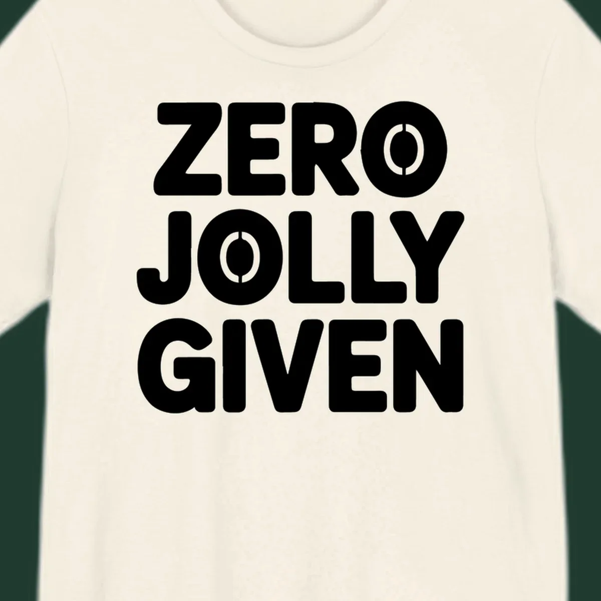 Zero Jolly Given phrase in bold uppercase typography with stencil O's.