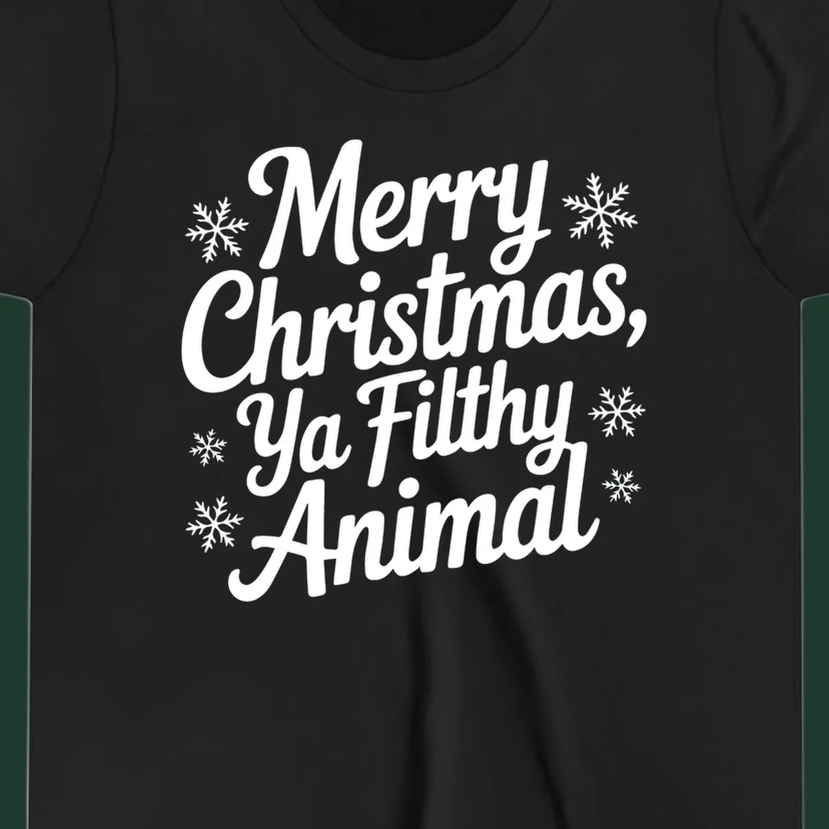 Merry Christmas Ya Filthy Animal typography with snowflakes.