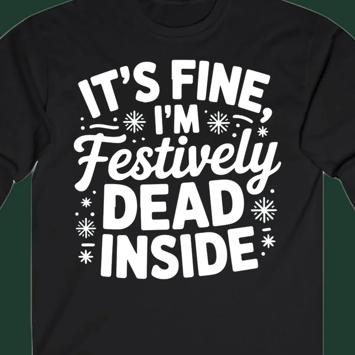 Festively dead inside typography graphic tee shirt