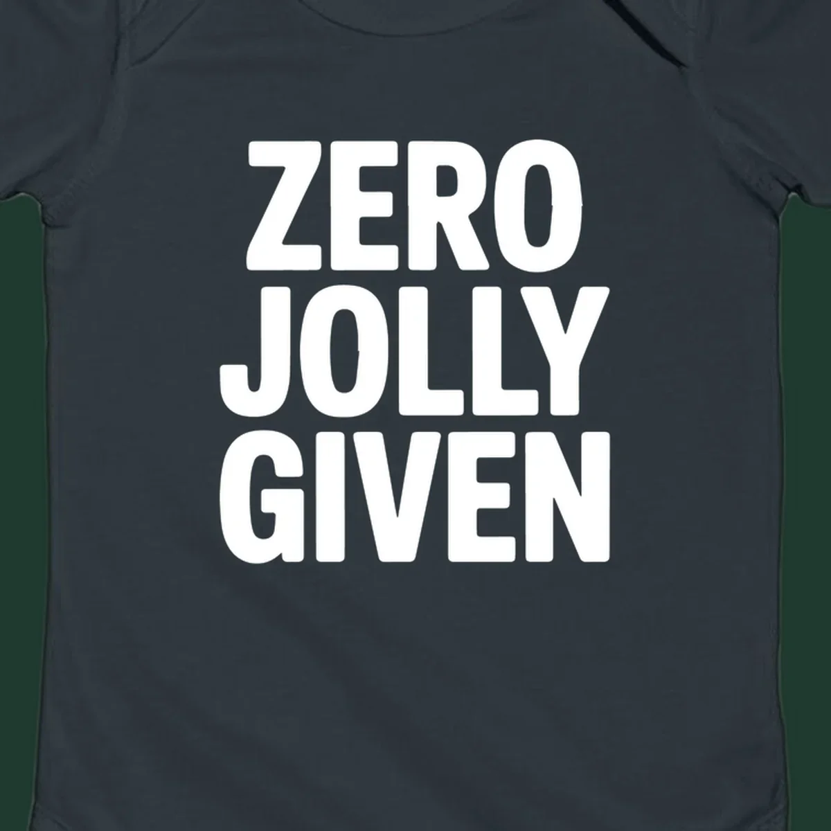 Bold white typography that reads ZERO JOLLY GIVEN on a black background.