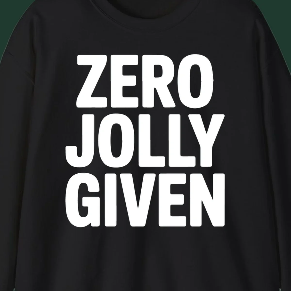 Bold white typography that reads ZERO JOLLY GIVEN on a black background.
