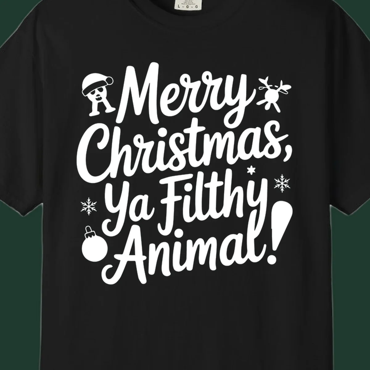 Merry Christmas Ya Filthy Animal quote with festive graphic elements.