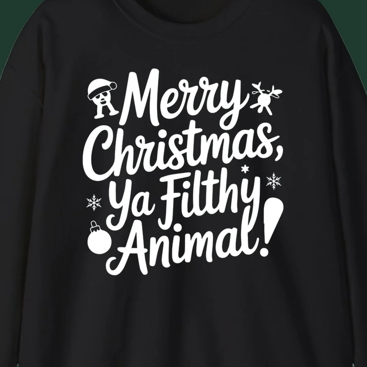 Merry Christmas Ya Filthy Animal quote with festive graphic elements.