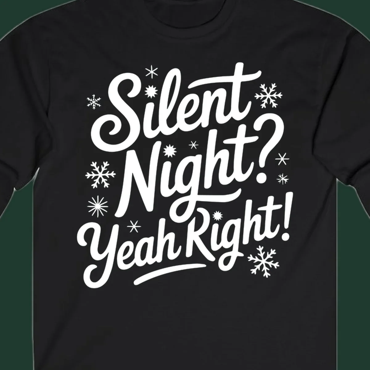 Typography design with "Silent Night? Yeah Right!" text and snowflakes, for the silent-night-yeah-right concept.