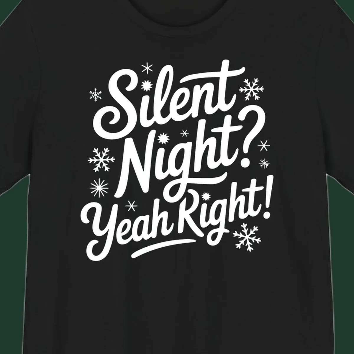 Typography design with "Silent Night? Yeah Right!" text and snowflakes, for the silent-night-yeah-right concept.