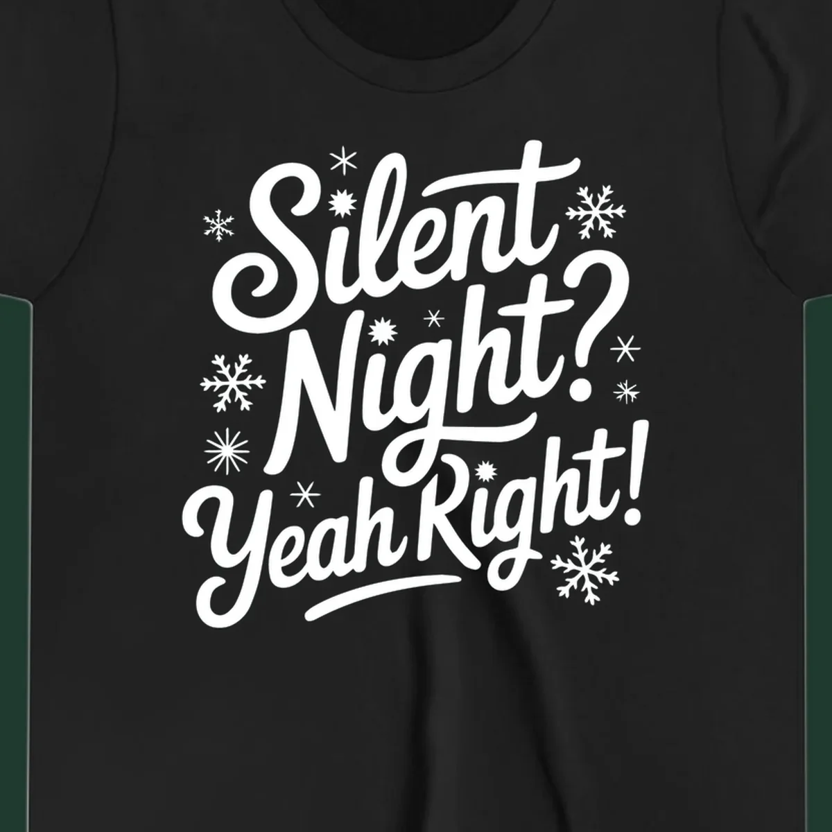 Typography design with "Silent Night? Yeah Right!" text and snowflakes, for the silent-night-yeah-right concept.