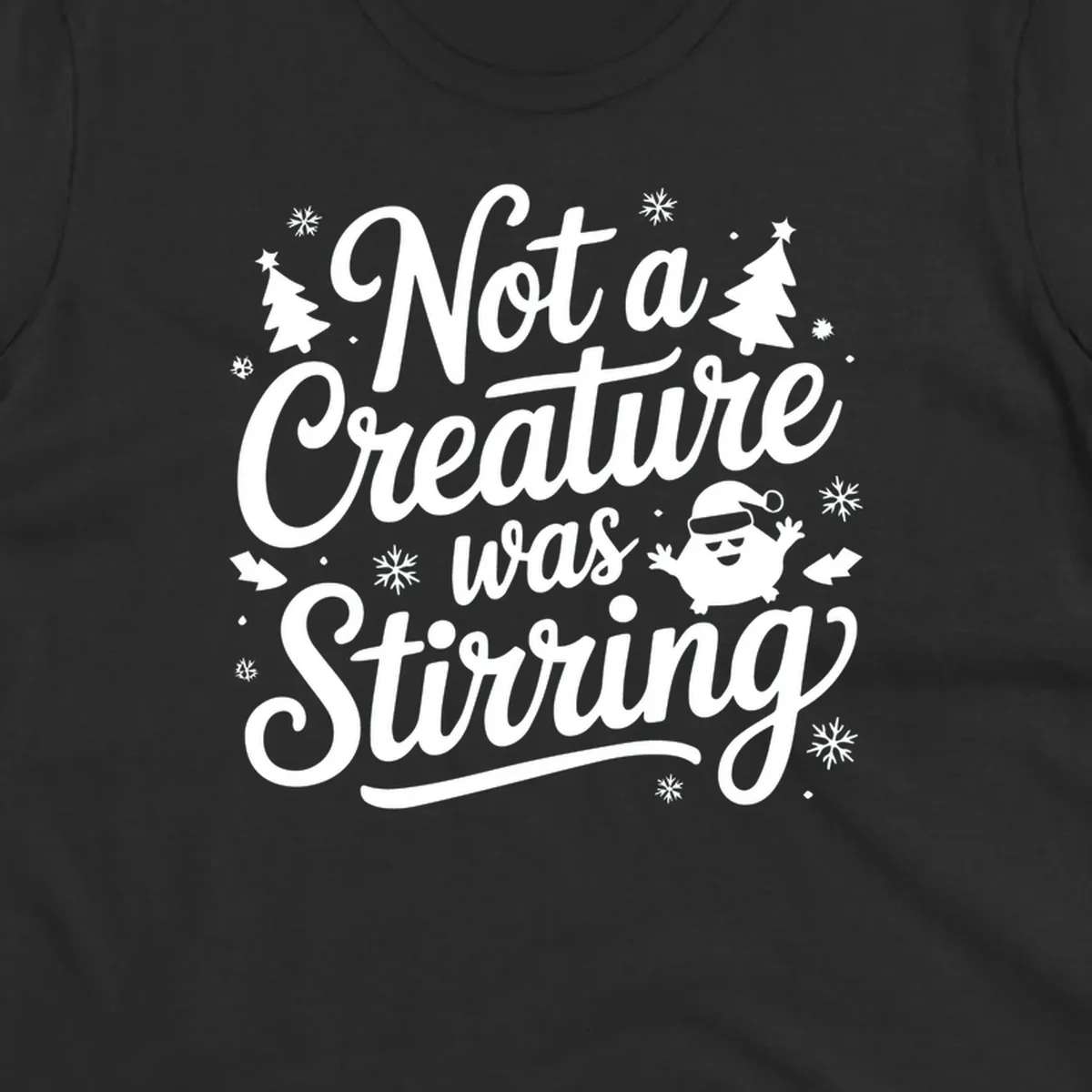 Not a creature was stirring christmas text with illustrations of trees, snowflakes, and a creature.