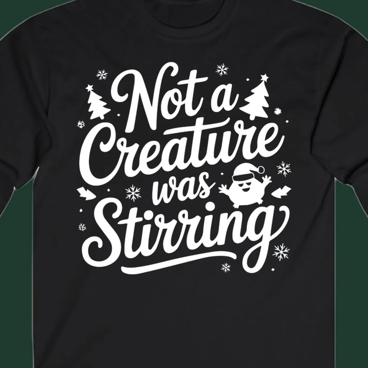 Not a creature was stirring christmas text with illustrations of trees, snowflakes, and a creature.