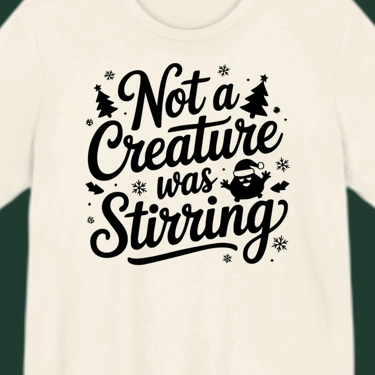 Not a creature was stirring christmas text with illustrations of trees, snowflakes, and a creature.