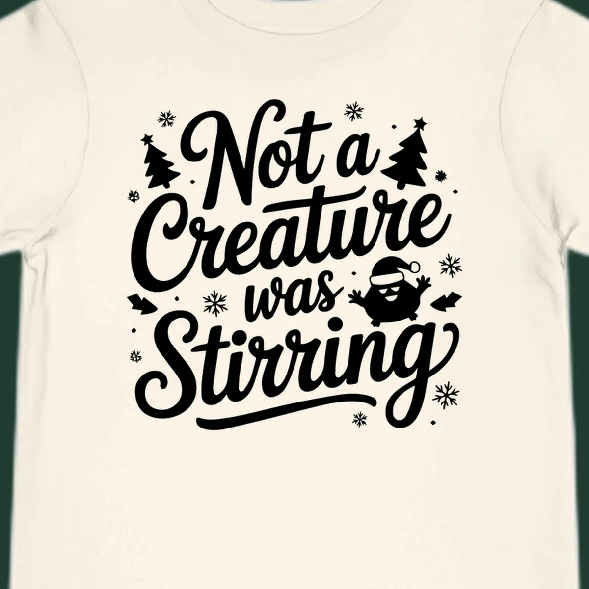 Not a creature was stirring christmas text with illustrations of trees, snowflakes, and a creature.