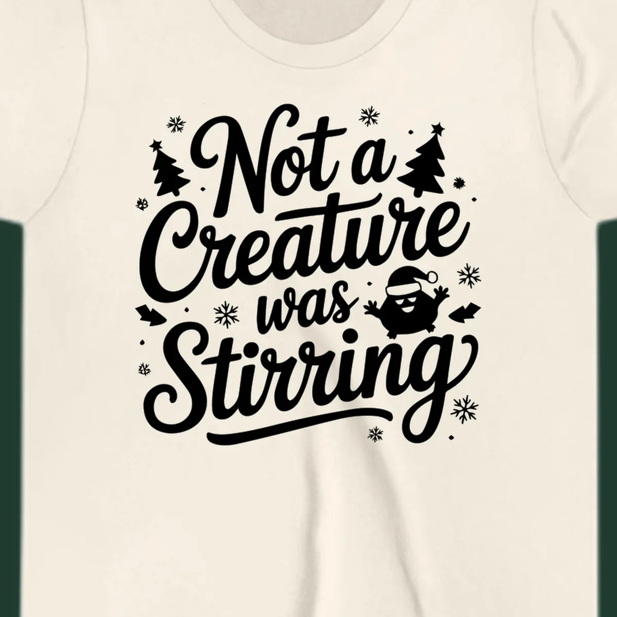 Not a creature was stirring christmas text with illustrations of trees, snowflakes, and a creature.