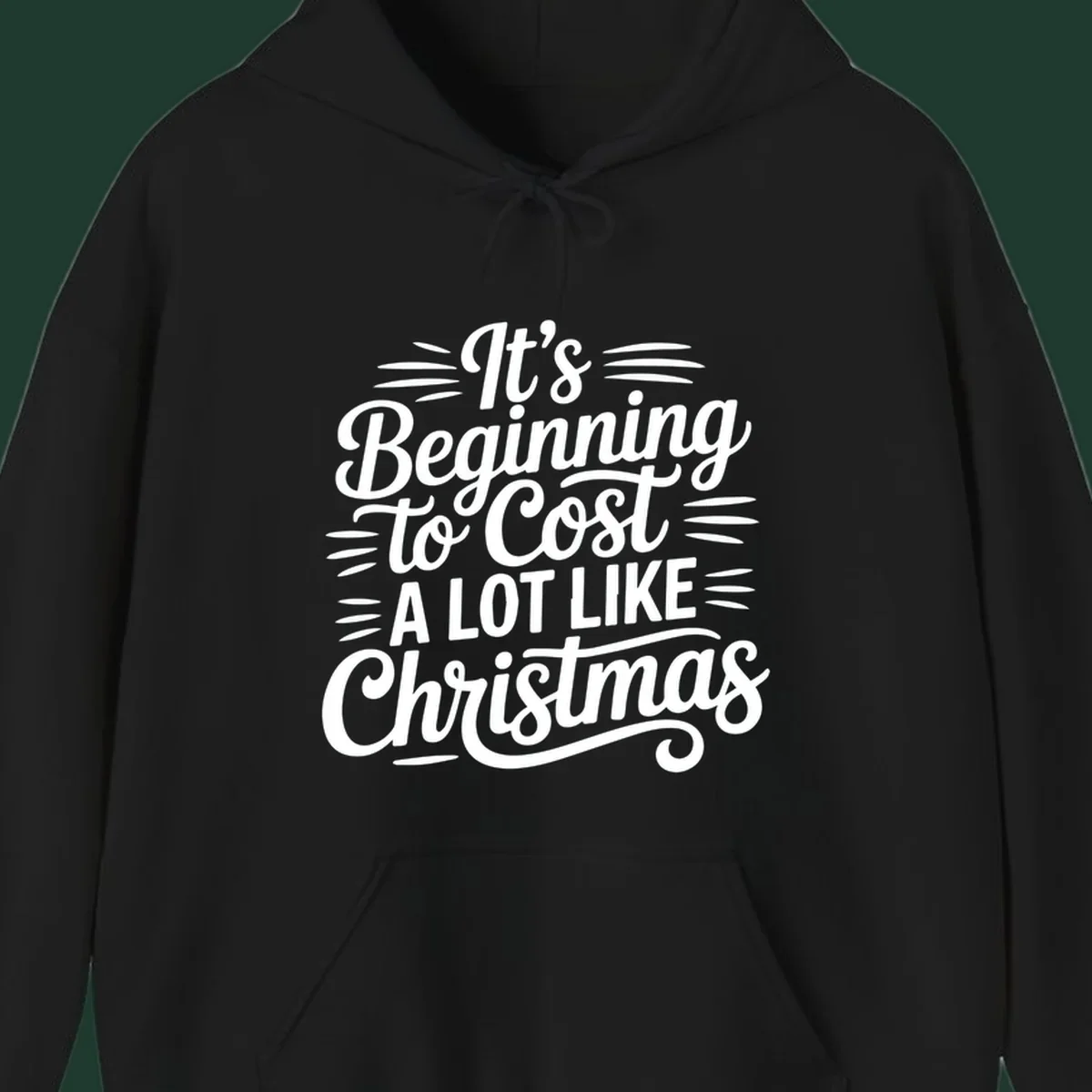 White typography design that reads "It's Beginning To Cost A Lot Like Christmas".
