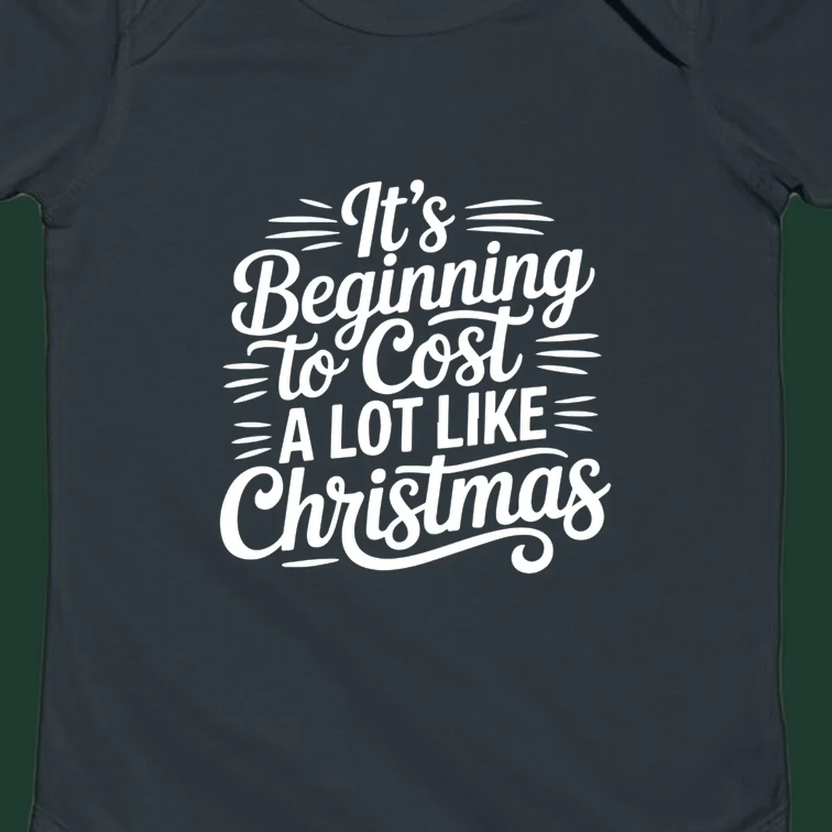 White typography design that reads "It's Beginning To Cost A Lot Like Christmas".