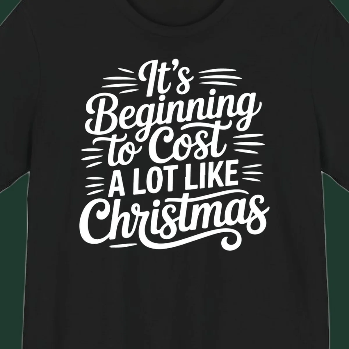 White typography design that reads "It's Beginning To Cost A Lot Like Christmas".