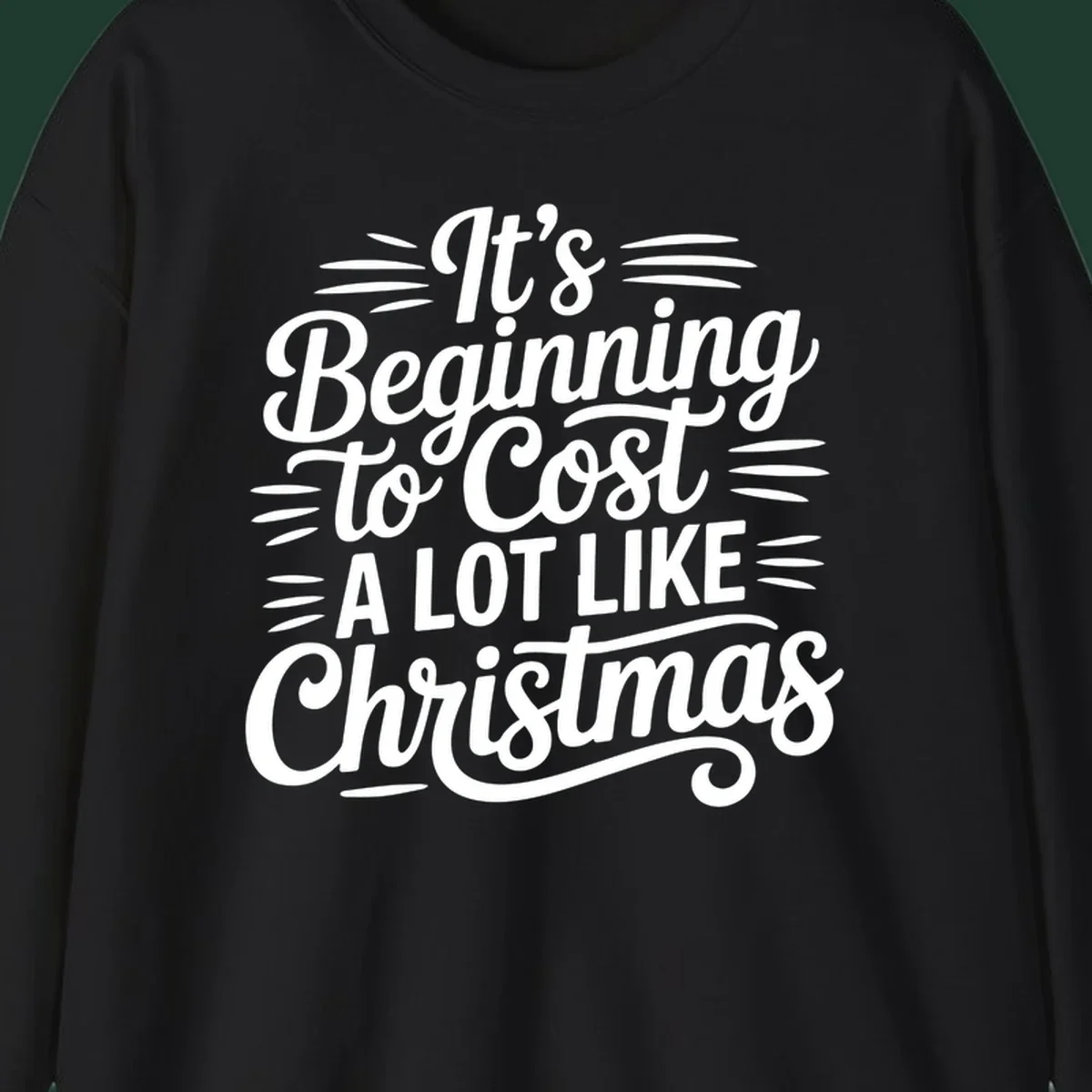 White typography design that reads "It's Beginning To Cost A Lot Like Christmas".