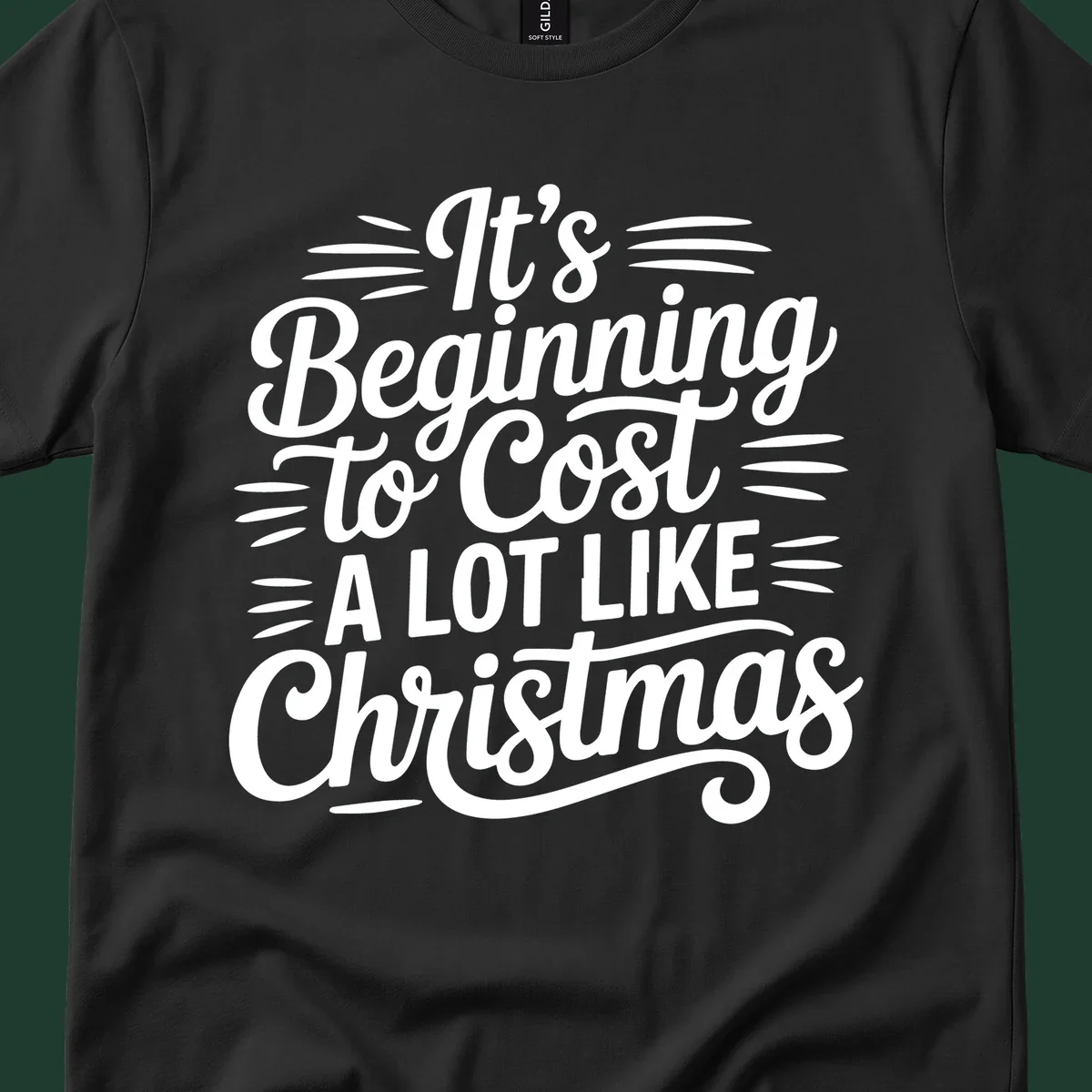 White typography design that reads "It's Beginning To Cost A Lot Like Christmas".