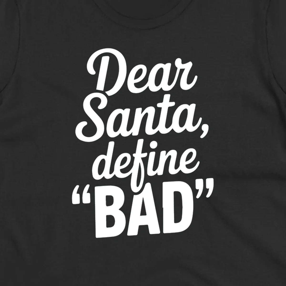 Dear Santa Define Bad typography in white script on black.
