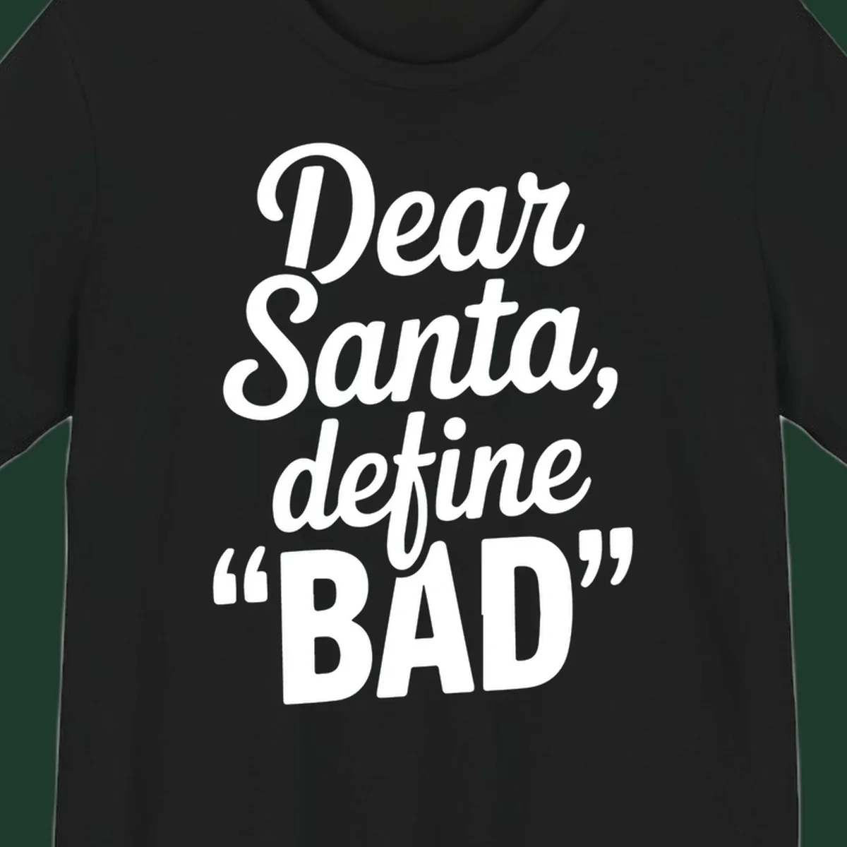 Dear Santa Define Bad typography in white script on black.