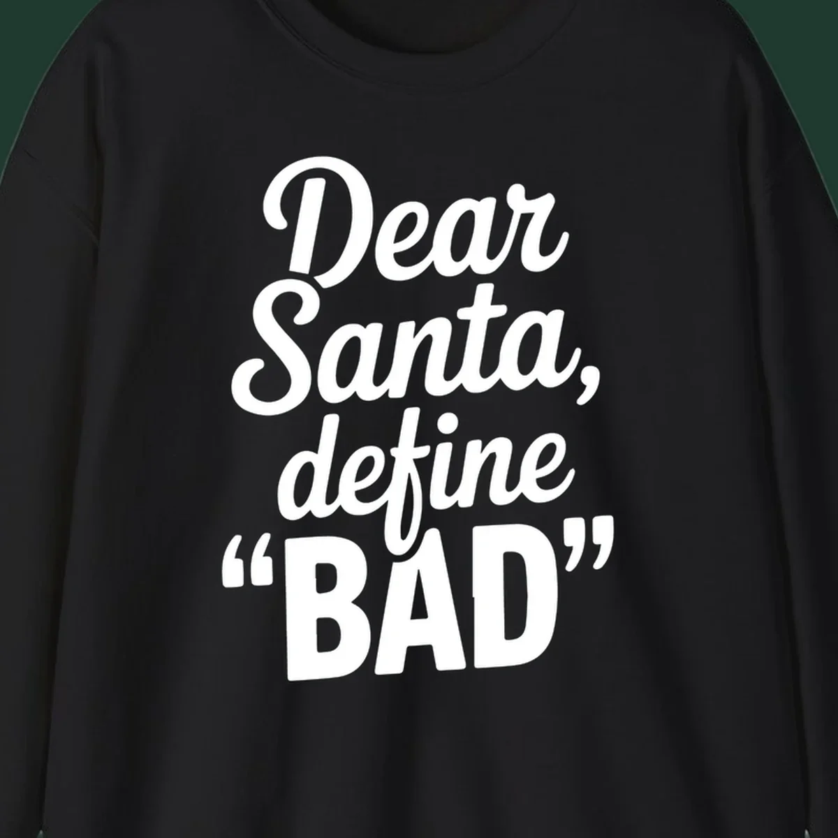 Dear Santa Define Bad typography in white script on black.