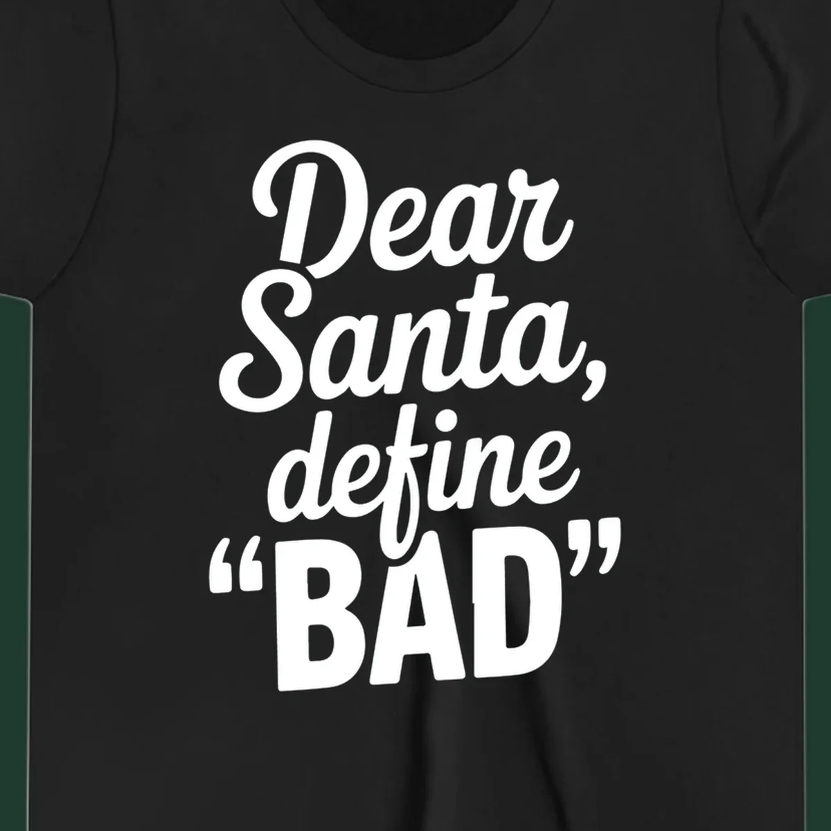 Dear Santa Define Bad typography in white script on black.