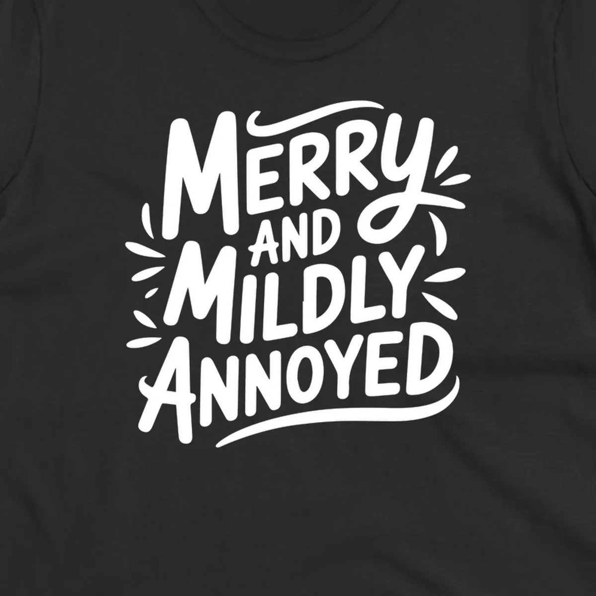 Merry And Mildly Annoyed text graphic. White hand-drawn lettering on dark background.