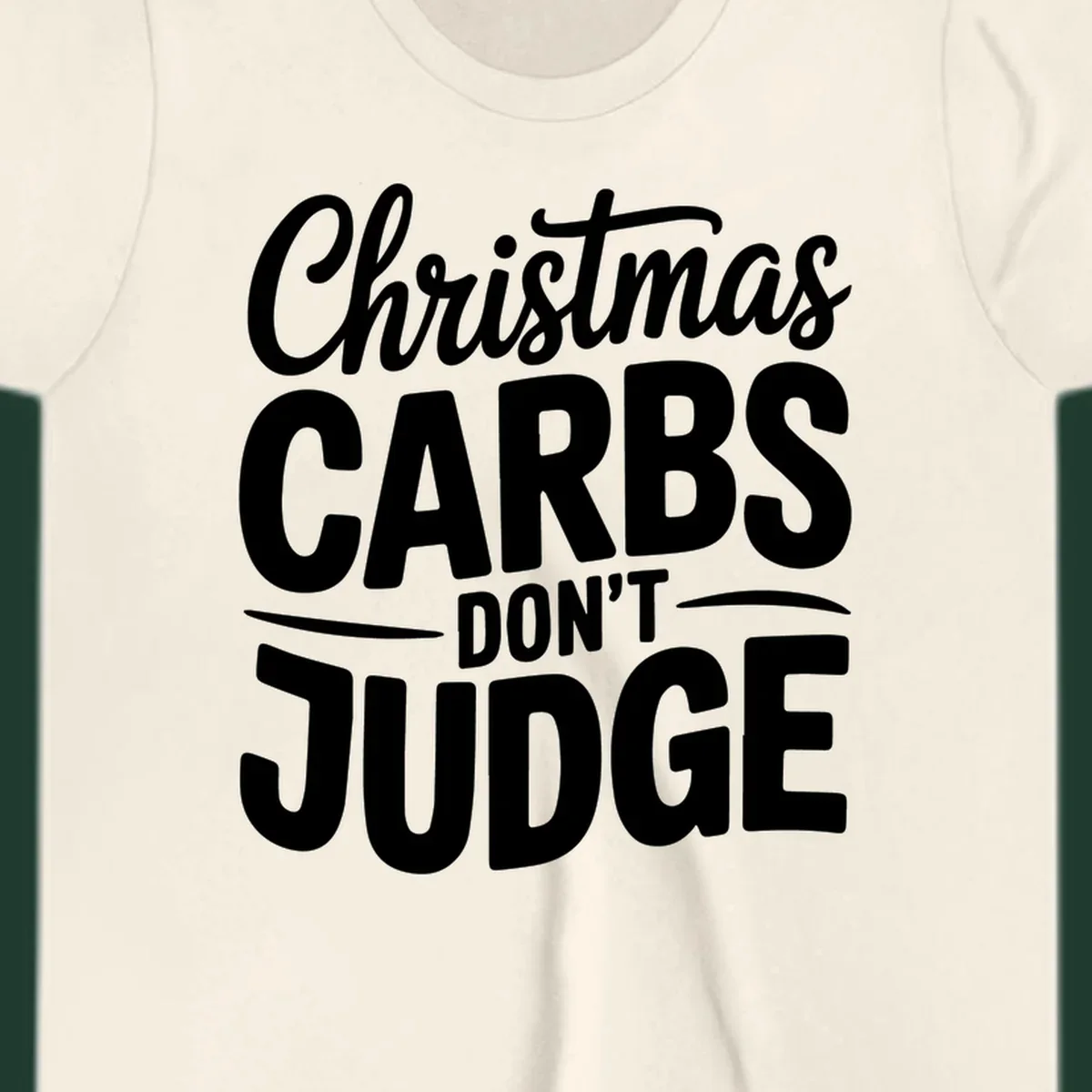 Christmas carbs don't judge phrase in white bold typography on black background.