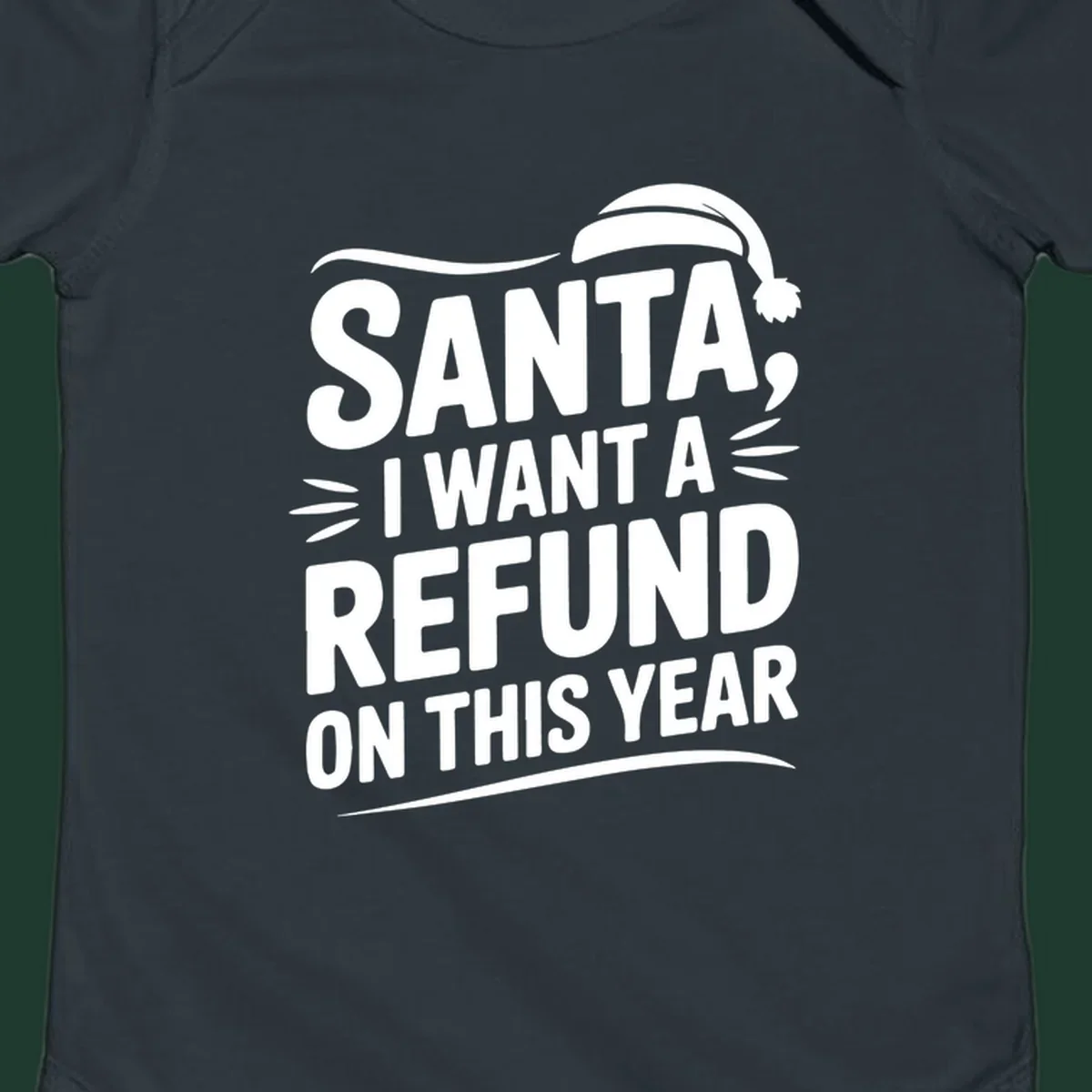 Santa I Want A Refund Christmas Design with bold white text and a Santa hat.