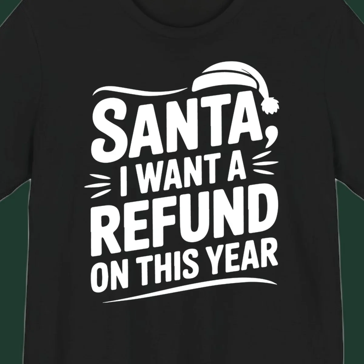 Santa I Want A Refund Christmas Design with bold white text and a Santa hat.