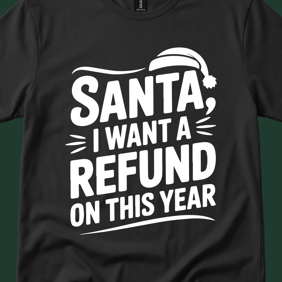 Santa I Want A Refund Christmas Design with bold white text and a Santa hat.