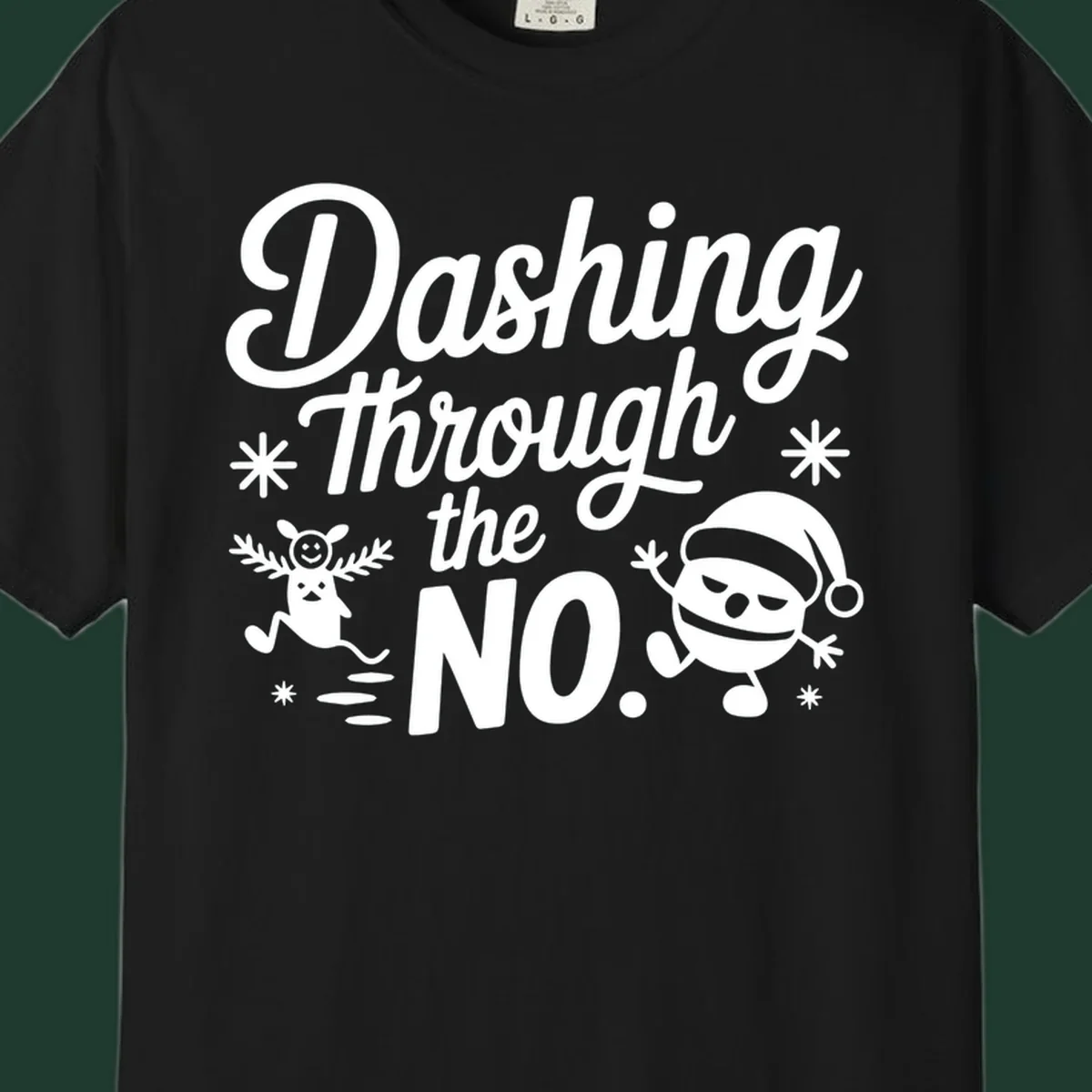 Dashing Through The No. text with grumpy Santa and reindeer illustrations. Christmas graphic.