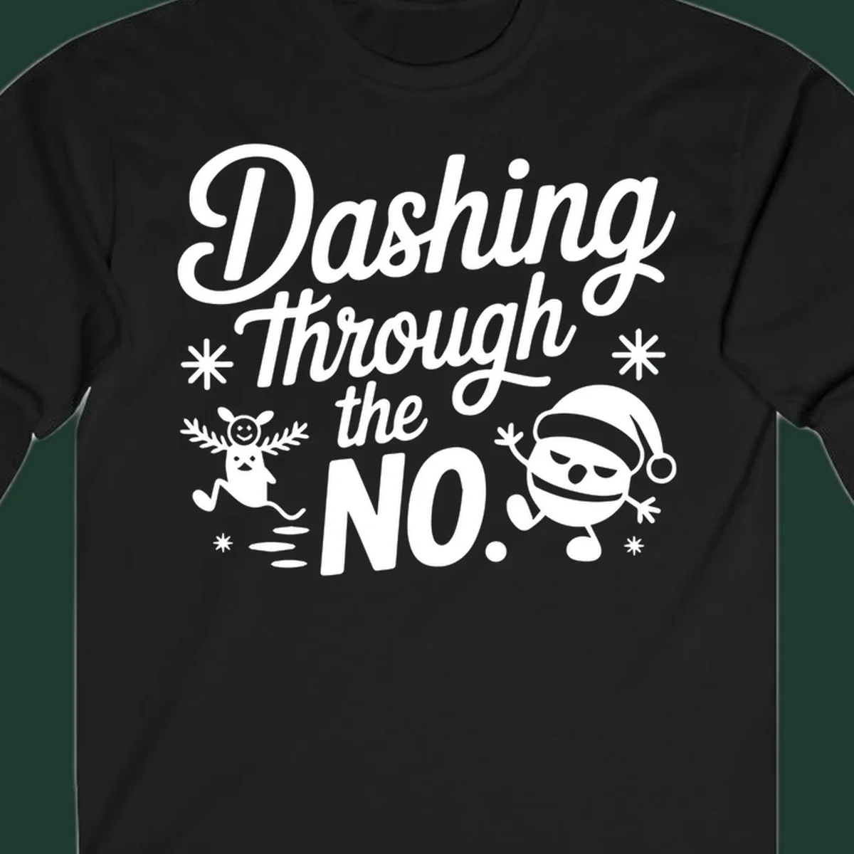 Dashing Through The No. text with grumpy Santa and reindeer illustrations. Christmas graphic.