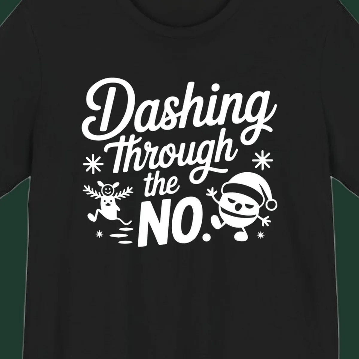 Dashing Through The No. text with grumpy Santa and reindeer illustrations. Christmas graphic.