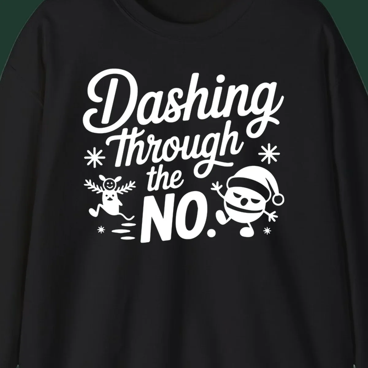 Dashing Through The No. text with grumpy Santa and reindeer illustrations. Christmas graphic.