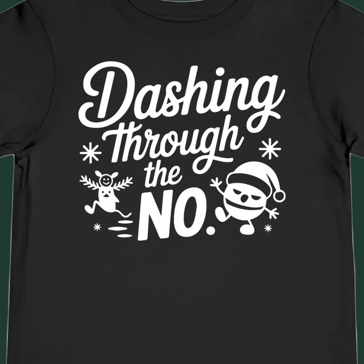 Dashing Through The No. text with grumpy Santa and reindeer illustrations. Christmas graphic.