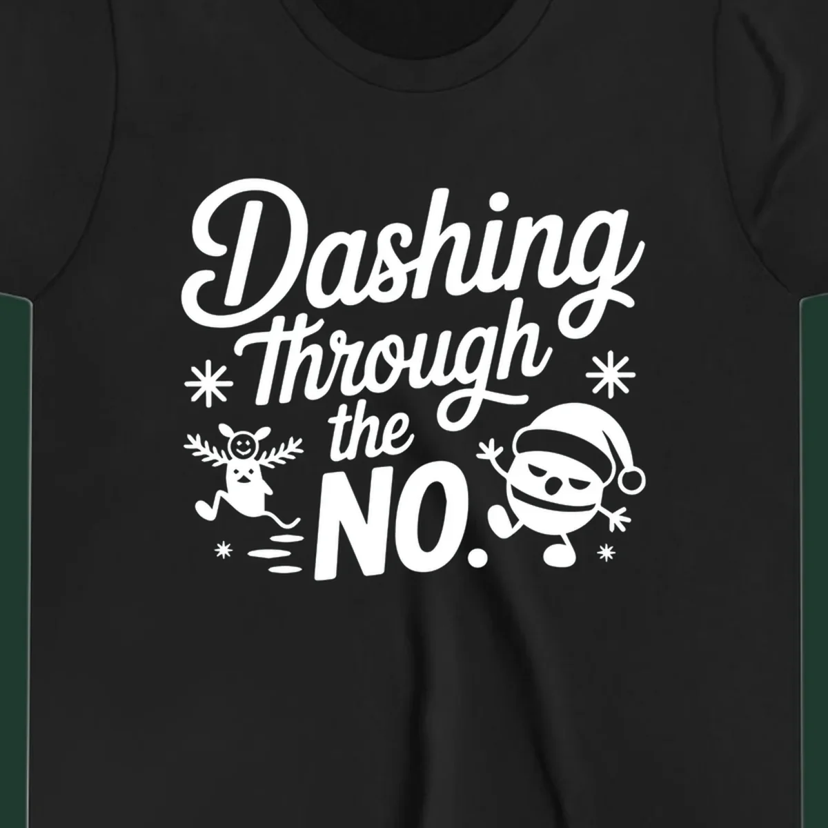 Dashing Through The No. text with grumpy Santa and reindeer illustrations. Christmas graphic.