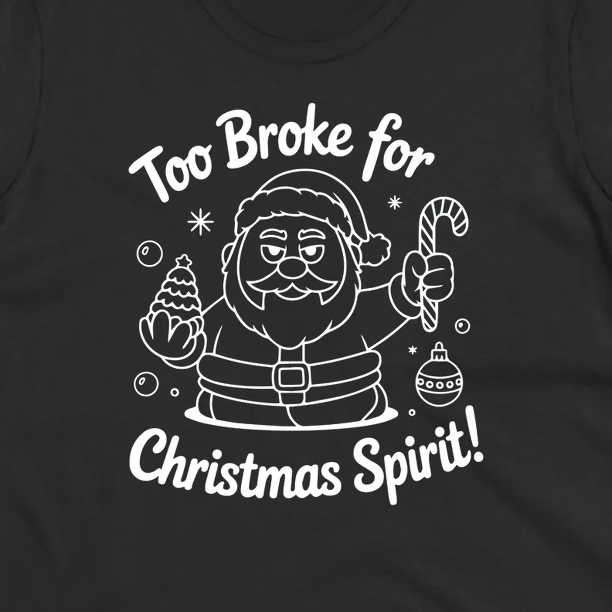 Illustration of Santa Claus with text "Too Broke for Christmas Spirit!" on a dark background.
