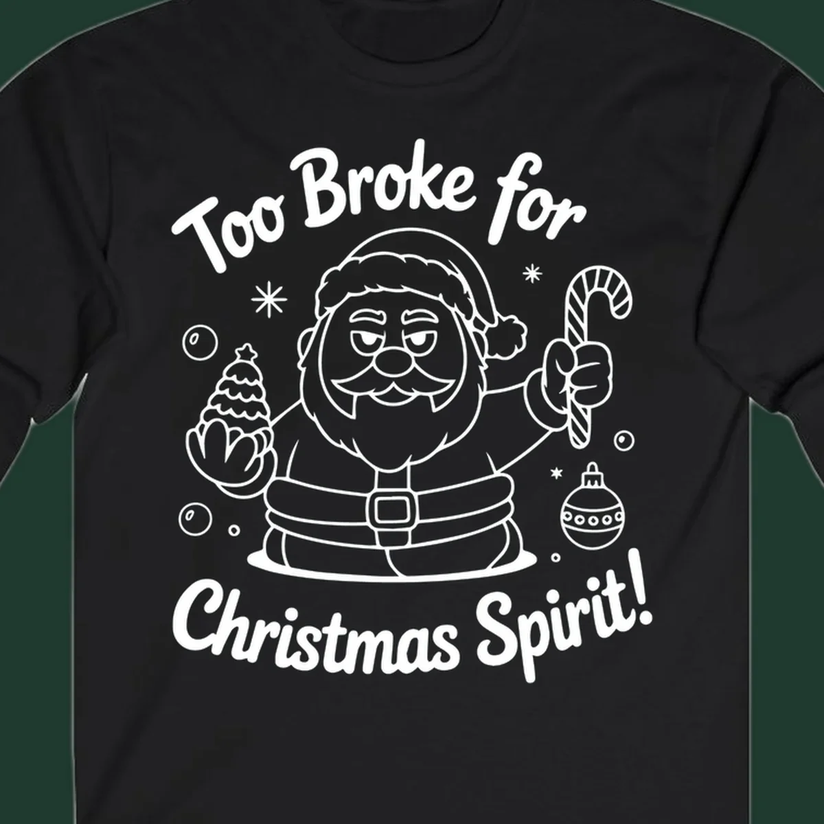 Illustration of Santa Claus with text "Too Broke for Christmas Spirit!" on a dark background.