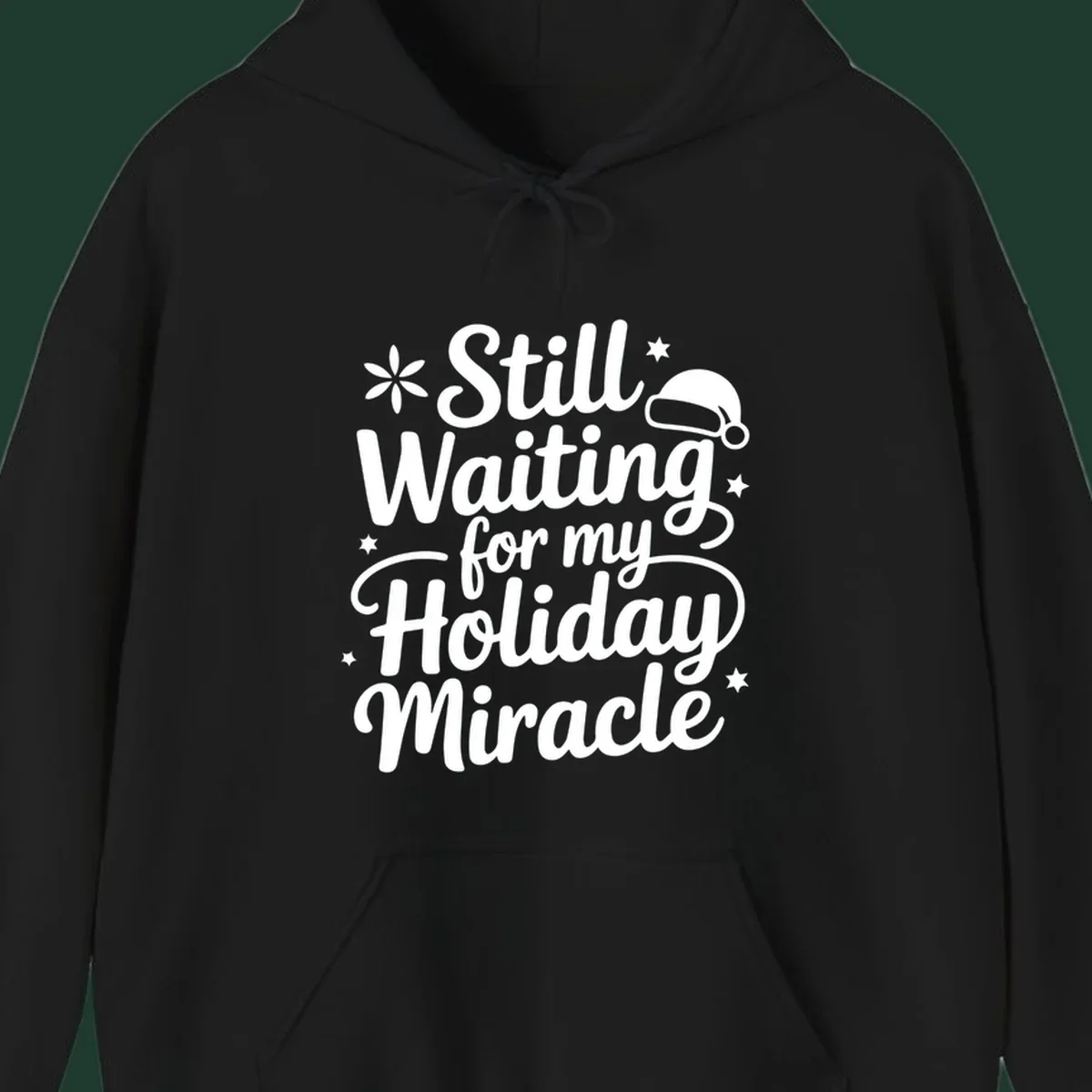 Text graphic 'Still Waiting for my Holiday Miracle' with holiday accents.