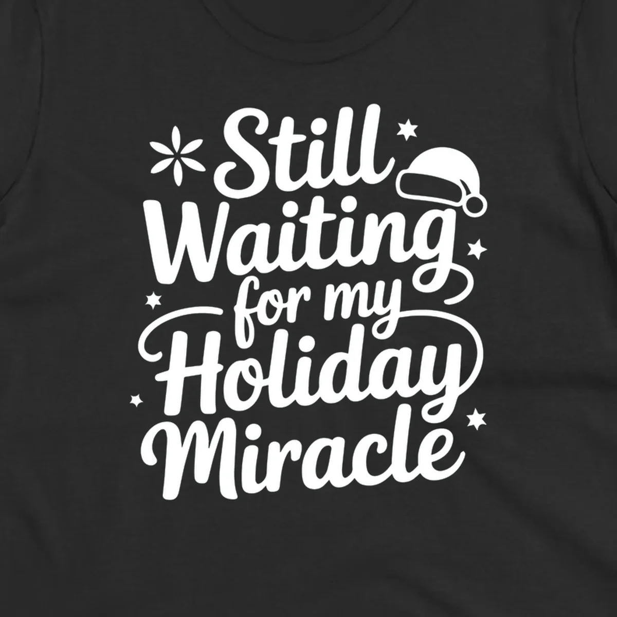 Text graphic 'Still Waiting for my Holiday Miracle' with holiday accents.